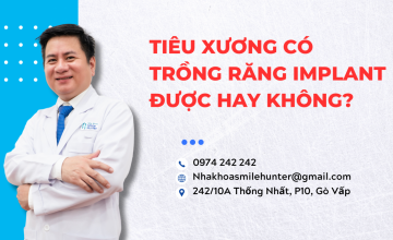 TIÊU XƯƠNG CÓ TRỒNG RĂNG IMPLANT ĐƯỢC HAY KHÔNG?