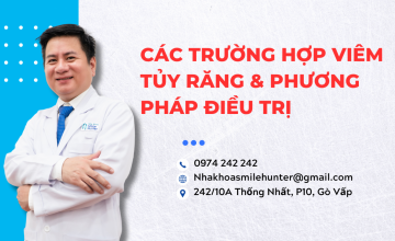 CÁC TRƯỜNG HỢP VIÊM TỦY RĂNG & PHƯƠNG PHÁP ĐIỀU TRỊ