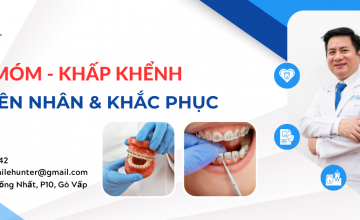 TÌNH TRẠNG HÔ - MÓM - RĂNG KHẤP KHỂNH Ở TRẺ: NGUYÊN NHÂN & CÁCH KHẮC PHỤC