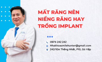 MẤT RĂNG NÊN NIỀNG RĂNG HAY TRỒNG IMPLANT