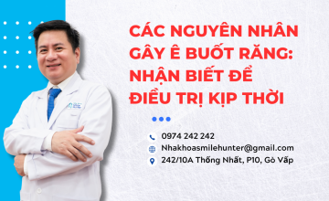 CÁC NGUYÊN NHÂN GÂY Ê BUỐT RĂNG