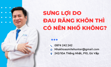 SƯNG LỢI DO RĂNG KHÔN THÌ CÓ NÊN NHỔ KHÔNG?