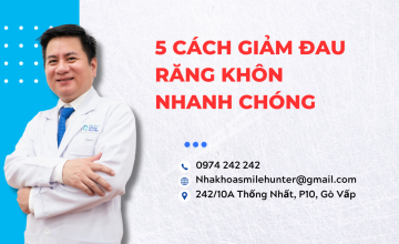 5 CÁCH GIẢM ĐAU RĂNG KHÔN NHANH CHÓNG