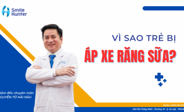 VÌ SAO TRẺ BỊ ÁP XE RĂNG SỮA?