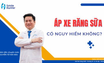 ÁP XE RĂNG SỮA CÓ NGUY HIỂM KHÔNG?