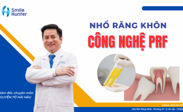 NHỔ RĂNG KHÔN - CÔNG NGHỆ PRF TẠI NHA KHOA SMILE HUNTER