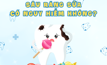 SÂU RĂNG SỮA: NGUYÊN NHÂN & CÁCH ĐIỀU TRỊ