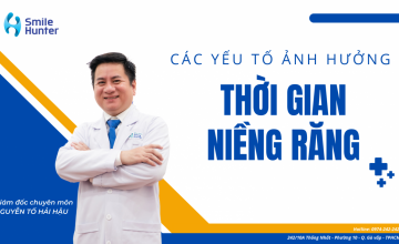 CÁC YẾU TỐ ẢNH HƯỞNG ĐẾN THỜI GIAN NIỀNG RĂNG