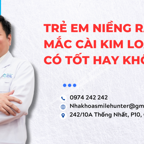 TRẺ EM NIỀNG RĂNG MẮC CÀI KIM LOẠI CÓ TỐT HAY KHÔNG?