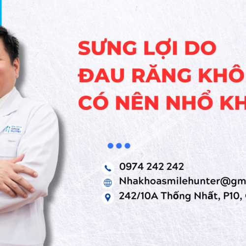 SƯNG LỢI DO RĂNG KHÔN THÌ CÓ NÊN NHỔ KHÔNG?